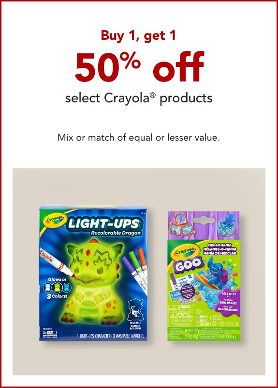 Buy 1, get 1 50% off  select Crayola® Products.
