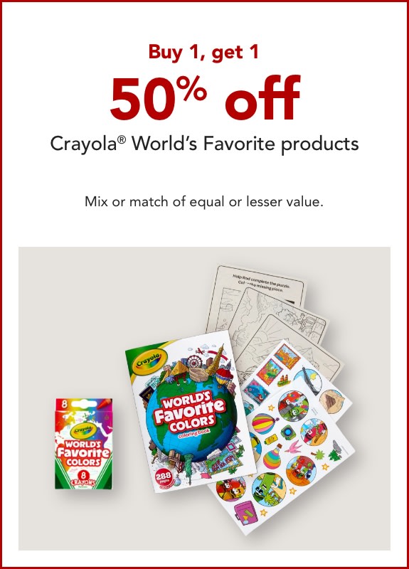 Buy 1, get 1 50% off  Crayola® World's Favorite Products.