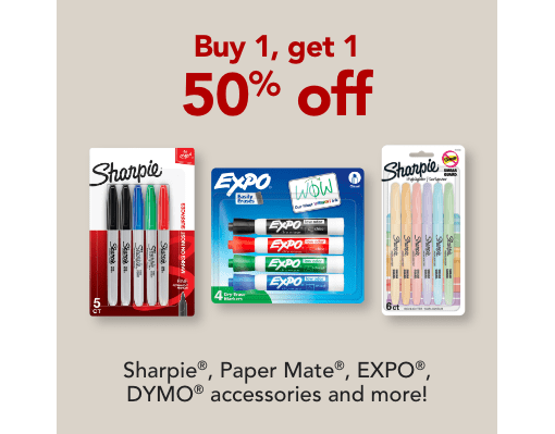  Buy 1 get 1 50% off Sharpie, Paper Mate, EXPO, DYMO and more! and more!