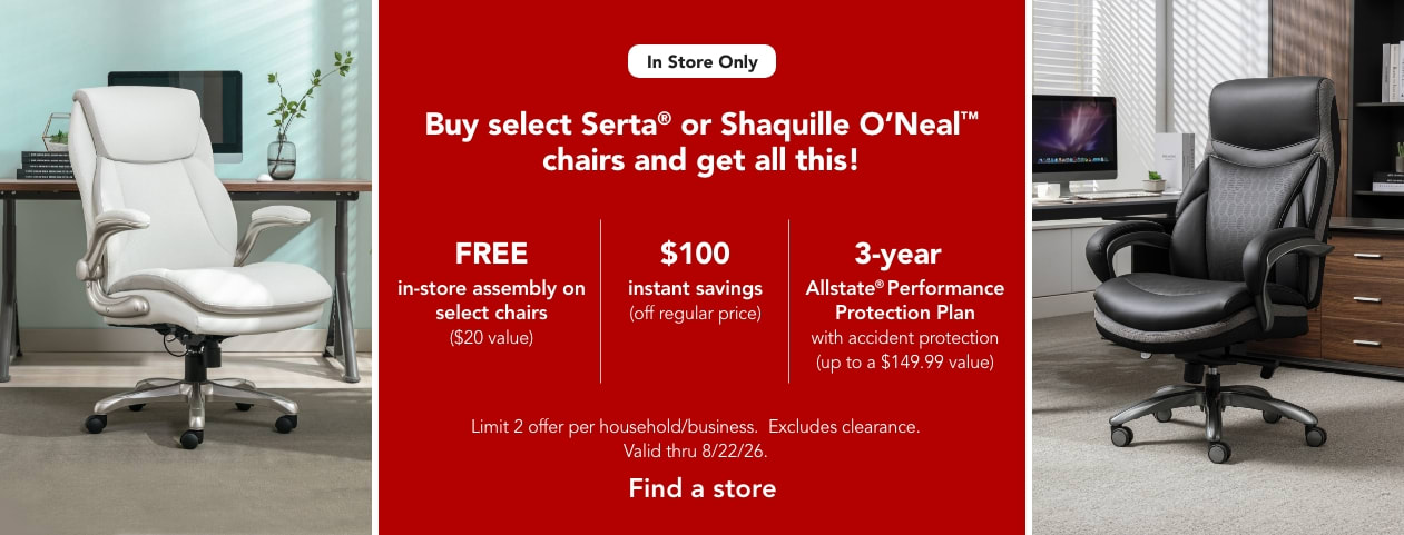 Buy ANY Serta® or Shaquille O’Neal™chair and get all this!