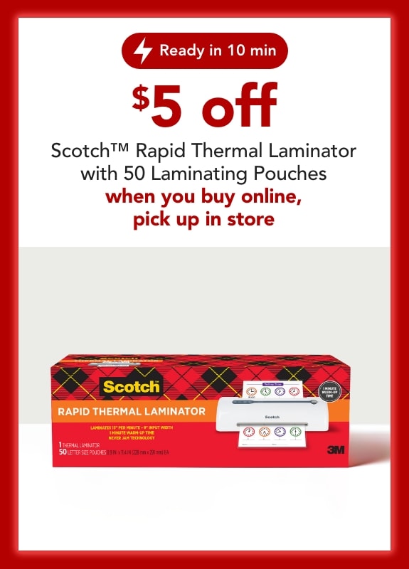 Save $5 when you BOPIS  Scotch™Rapid Thermal Laminator