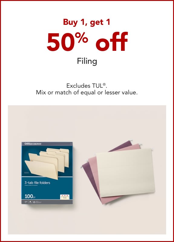 Buy 1, get 1 50% off Filing Excludes TUL®.