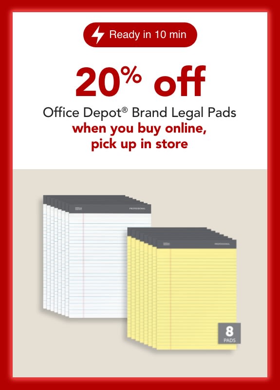 Office Depot® Brand Legal Pads  when you buy online, pick up in store