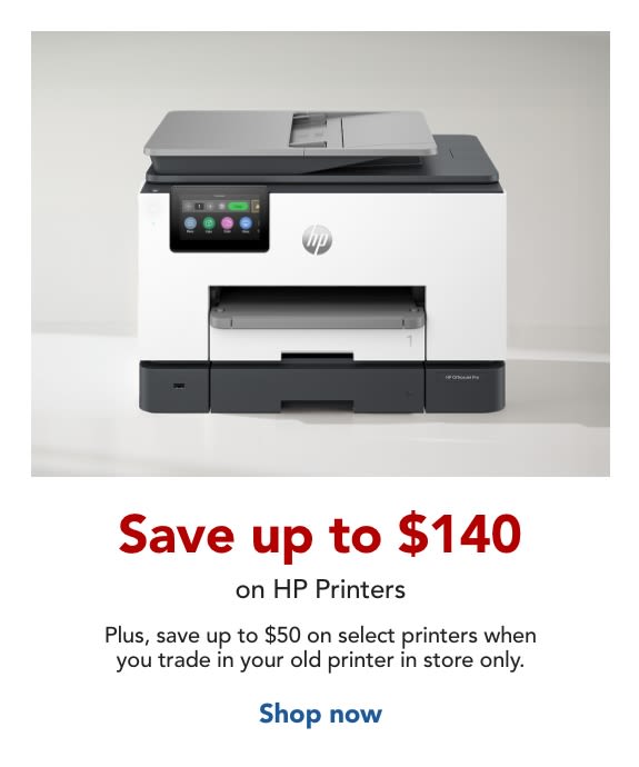 Save up to $140 on HP Printers. Plus, Save up to $50 when you trade up your old printer only in stores.