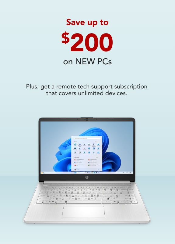 Save up to $200 on NEW PCs, Plus get remote tech support on unlimited devices.