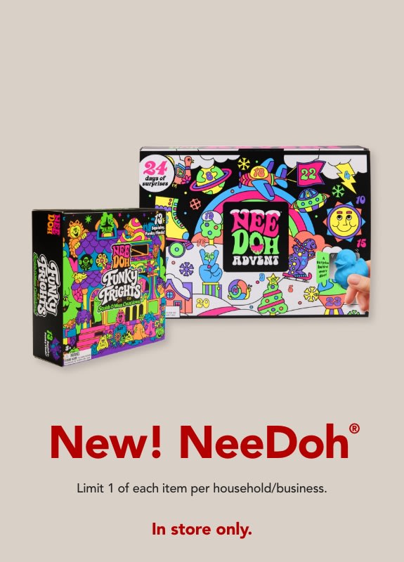 New Needoh! In store only. Limit 1 per customer