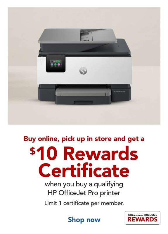 Rewards Members Get a $10 Rewards Certificate when you buy a qualifying HP OfficeJet Pro printe when you buy online, pick up in store. 