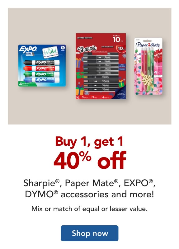 Buy 1, get 1 40% off  Sharpie ® , Paper Mate ® , EXPO ®, DYMO ® & more! Mix or match of equal or lesser value.