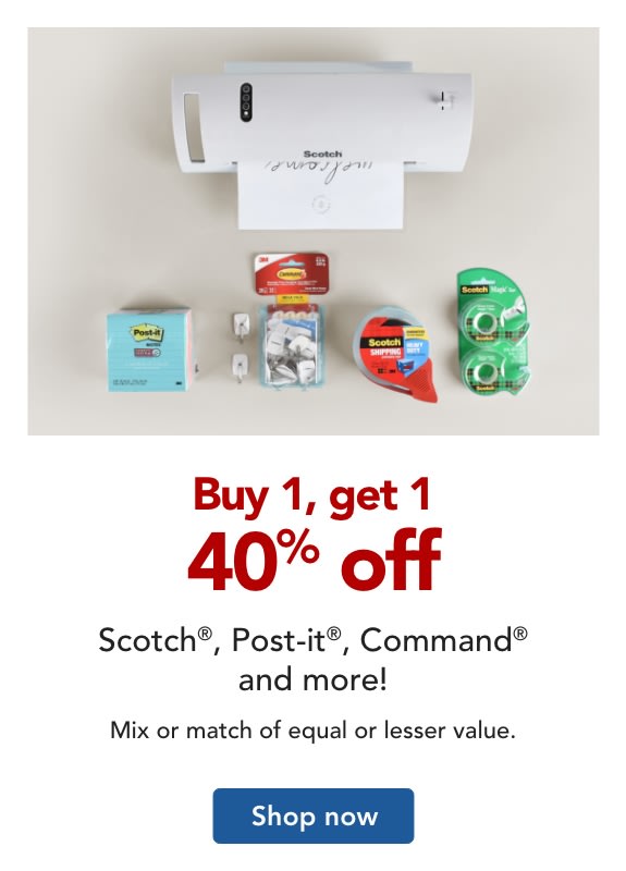 Buy 1, get 1 40% off  Scotch®, Post-it®, Command™ and more!