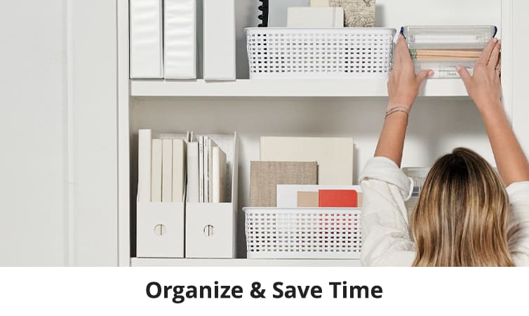 Organize & Save Time