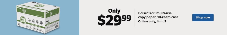 Only 29.99 boise 10-ream case Only 29.99 boise 10-ream case