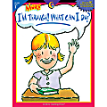 Creative Teaching Press® Classroom Management, More I'm Through! What Can I Do?, Grade 1