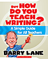 Scholastic But How Do You Teach Writing?