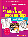 Scholastic Launching the Writing Workshop: A Step-by-Step Guide In Photographs
