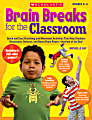 Scholastic Brain Breaks For The Classroom