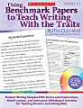 Scholastic Using Benchmark Papers To Teach Writing With The Traits: Grades 3-5