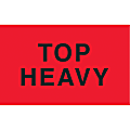 Preprinted Special Handling Labels, DL2721, "Top Heavy", 5" x 3", Fluorescent Red, Roll Of 500