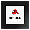 Seco Motivational Print, Don't Quit, 20"H x 20"W, Black