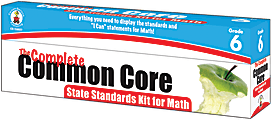 Carson-Dellosa Classroom Support Materials: The Complete Common Core State Standards Kit, Math, Grade 6