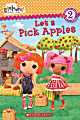 Scholastic Reader, Level 2, Lalaloopsy: Let's Pick Apples!, 3rd Grade