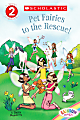 Scholastic Reader, Level 2, Rainbow Magic: Pet Fairies To The Rescue!, 1st Grade