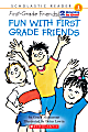 Scholastic Reader, Level 1, Fun With First-Grade Friends, 3rd Grade