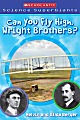 Scholastic Reader, Science Supergiants: Can You Fly High, Wright Brothers?, 2nd Grade