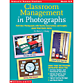 Scholastic Classroom Management In Photographs