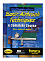 Iwata Basic Airbrush Techniques A Complete Course By Robert Paschal
