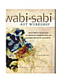 North Light Wabi-Sabi Art Workshop By Serena Barton