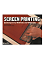 Speedball Screen Printing Contemporary Methods And Materials Book 1 thumbnail image