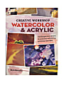 North Light Creative Workshop Watercolor & Acrylic By Mark Mehaffey 1 thumbnail image