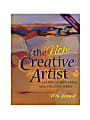 North Light The New Creative Artist: A Guide To Developing Your Creative Spirit