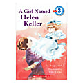 Scholastic Readers: Level 3 A Girl Named Helen Keller