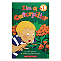 Scholastic Readers: Level 1 I'm A Caterpillar