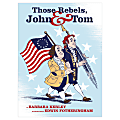 Scholastic Those Rebels, John And Tom By Barbara Kerley