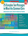 Scholastic 25 Complex Text Passages To Meet The Common Core: Literature And Informational Texts, Grades 7 - 8