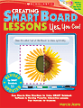 Scholastic Creating SMART Board Lessons: Yes, You Can!, 2nd Edition