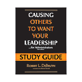 The Master Teacher® Study Guide: Causing Others To Want Your Leadership...For Administrators