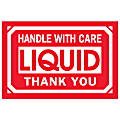 Tape Logic® Preprinted Labels, DL1063, Handle With Care — Liquid — Thank You, Rectangle, 2" x 3", Red/White, Roll Of 500 1 thumbnail image