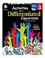 Shell Education Activities For A Differentiated Classroom, Grade 3