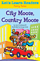 Scholastic Let's Learn Readers, City Moose, Country Moose