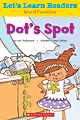 Scholastic Let's Learn Readers, Dot's Spot