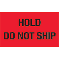 Tape Logic® Preprinted Shipping Labels, DL2344, Hold ? Do Not Ship, Rectangle, 3" x 5", Fluorescent Red, Roll Of 500