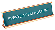 Office Depot® Brand "Everyday I'm Hustlin'" Desktop Nameplate, Gold/Green