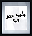 PTM Images Framed Art, You Make Me, 22 3/4"H x 18 1/4"W 1 thumbnail image