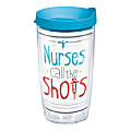 Tervis Tumbler With Lid, 16 Oz, Nurses Call The Shots
