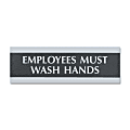 U.S. Stamp & Sign Employees Must Wash Hands Sign - 1 Each - Employees Must Wash Hands Print/Message - 9" Width x 3" Height - Silver Print/Message Color - Mounting Hardware - Black