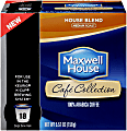 Maxwell House Cafe Collection House Blend Coffee Single Serve Cups, 5.57 Oz., Box Of 18