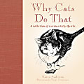 Willow Creek Press 7” x 7" Hardcover Gift Book, Why Cats Do That By Karen Anderson